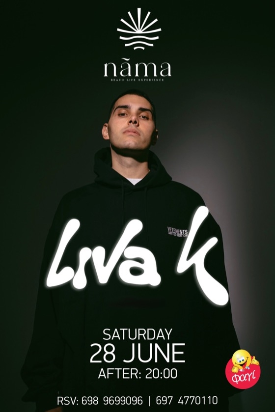 Ο LIVA K έρχεται στο Nama Beach Life Experience για το μεγαλύτερο καλοκαιρινό event!